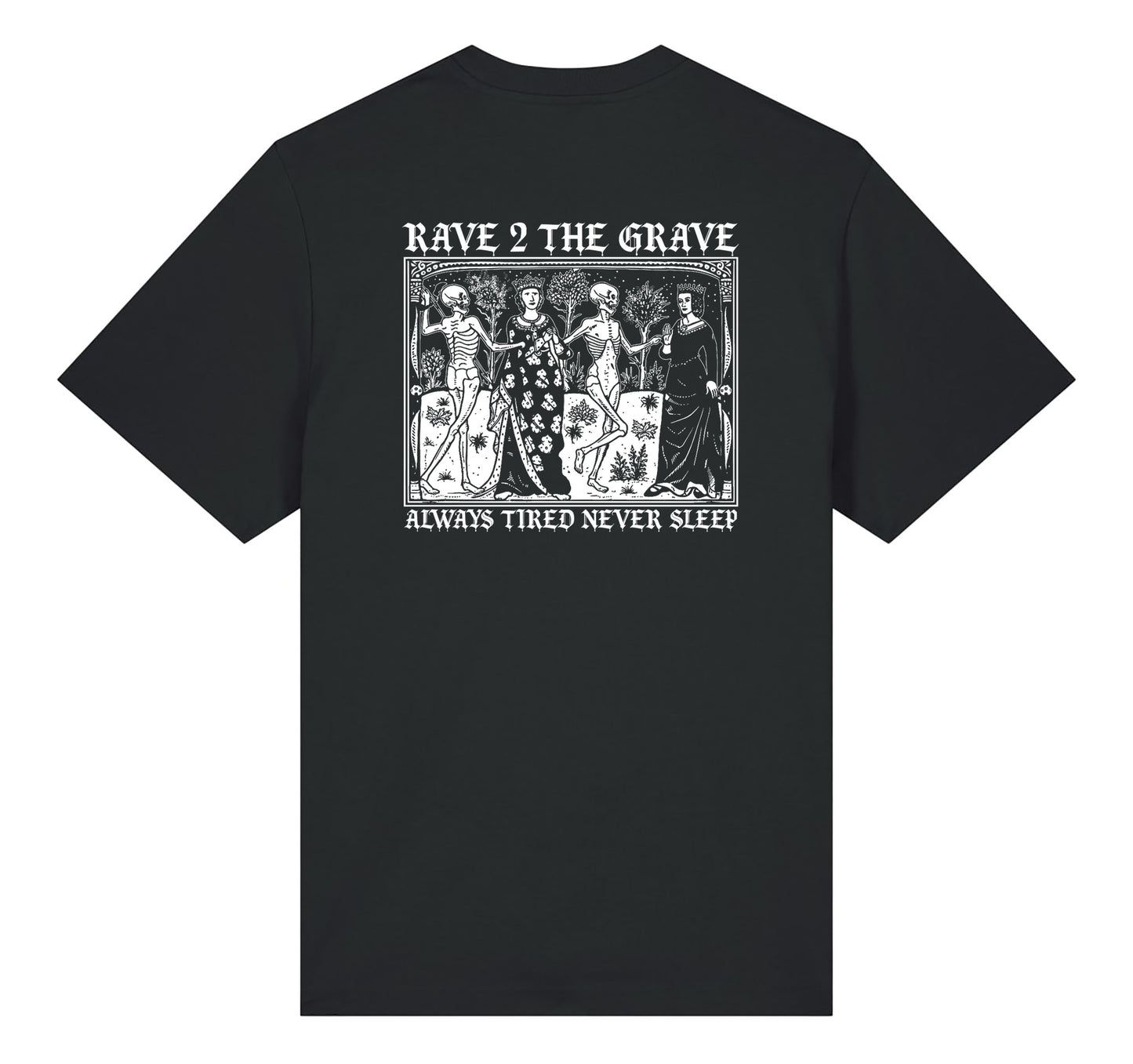 Always Tired Never Sleep - Rave 2 The Grave Shirt